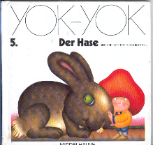 Anne van der Essen/Etienne Delessert/Franz Hohler (Verse)  YOK-YOK 5. Der Hase und drei weitere Geschichten 
