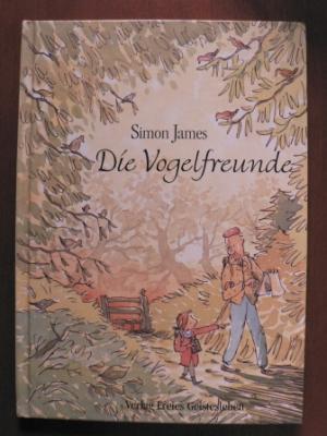 James, Simon/Lin, Susanne (Übersetz.)  Die Vogelfreunde. 