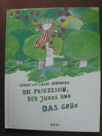 Sandberg, Inger / Sandberg, Lasse  Die Prinzessin, der Junge und das Grün. 