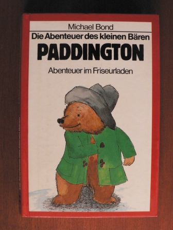 Michael BondPeggy Fortnum (Illustr.)  Die Abenteuer des kleinen Bären Paddington. Abenteuer im Friseurladen 