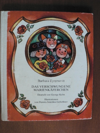Barbara Eysymontt/George Kelm (Übersetz.)/Danuta Imielska-Gebethner (Illustr.)  Das verschwundene Marienkäferchen 