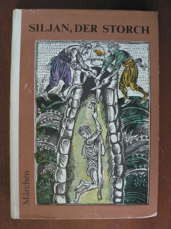 Angel Karalijtschew & Nikolai P. Todorow/Stoimen Stoilow (Illustr.)  Siljan, der Storch. Märchen 