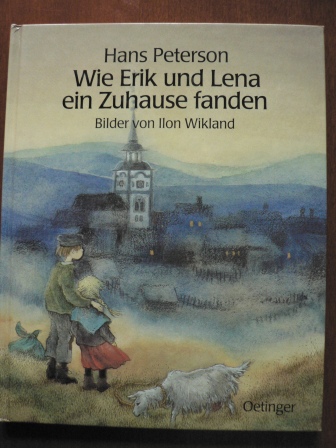 Hans Peterson/Ilon Wikland (Illustr.)  Wie Erik und Lena ein Zuhause fanden 