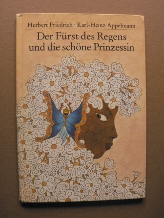 Herbert Friedrich/Karl-Heinz Appelmann (Illustr.)  Der Fürst des Regens und die schöne Prinzessin. Ein Märchen aus Java 