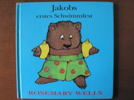 Rosemary Wells/Rolf Inhauser (Übersetz.)  Jakobs erstes Schwimmfest 