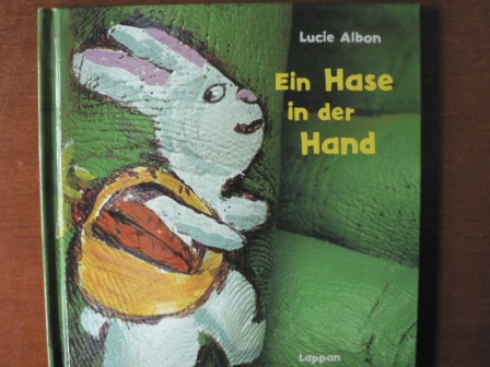 Albon, Lucie  Ein Hase in der Hand. 