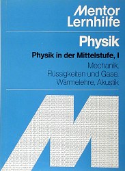 Völcker, Diethelm  Physik in der Mittelstufe. Band 1: Mechanik, Flüssigkeiten und Gase, Wärmelehre, Akustik 