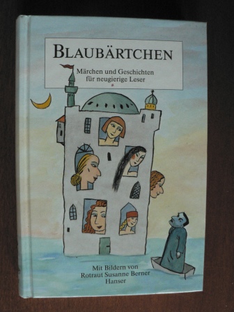 Felcitas Feilhauer (Hrsg.)/Rotraut Susanne Berner (Illustr.)  Blaubärtchen. Märchen und Geschichten für neugierige Leser 