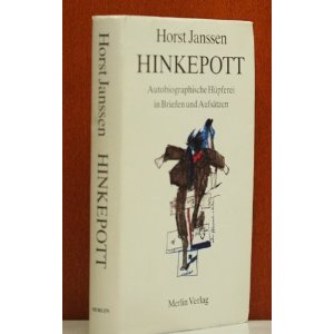 Janssen, Horst  Hinkepott. Autobiographische Hüpferei in Briefen und Aufsätzen. Band 1 