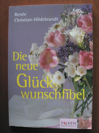 Christian-Hildebrandt, Renee  Die neue Glückwunschfibel. 