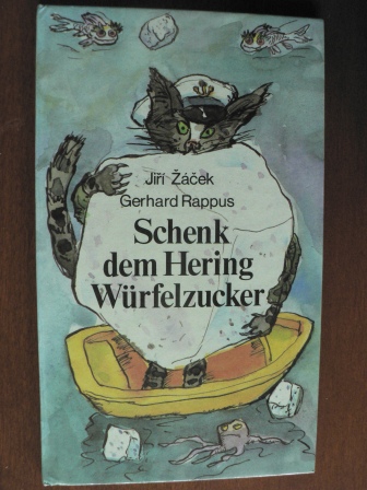 Zácek, Jiri/Rappus, Gerhard (Illustr.)/Jähn, Karl-Heinz (Hrsg.)/Dege, Waldemar (nachgedichtet)  Schenk dem Hering Würfelzucker - Gedichte für Kinder 