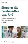 Meyer, Holger  Steuer- ABC für Freiberufler. Von Architekt bis Zahnarzt über 600 Stichwörter 