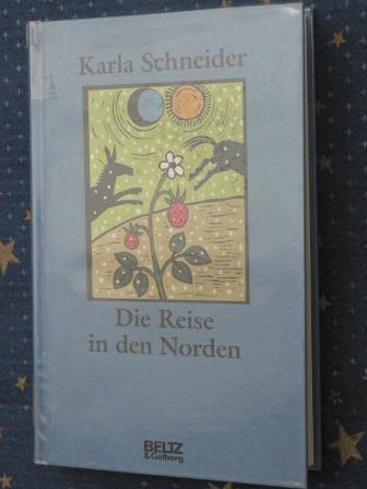 Schneider, Karla  Die Reise in den Norden. Jubiläumsbibliothek. 