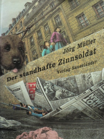 Müller, Jörg, in Bildern frei nacherzählt nach dem gleichnamigen Märchen von Andersen, Hans Christian  Der standhafte Zinnsoldat. 