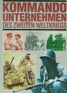 Ray Bonds (Hrsg.)/Robin Cross  Kommandounternehmen des Zweiten Weltkriegs 