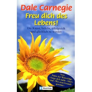 Carnegie, Dale  Freu dich des Lebens. Die Kunst,  beliebt, erfolgreich und glücklich zu werden 