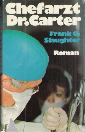 Frank G. Slaughter  Chefarzt Dr. Carter 
