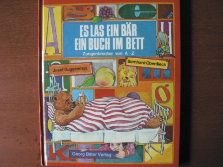 Guggenmos, Josef/Oberdieck, Bernhard (Illustr.)  Es las ein Bär ein Buch im Bett. Zungenbrecher von A-Z (Ab 6 J.). 