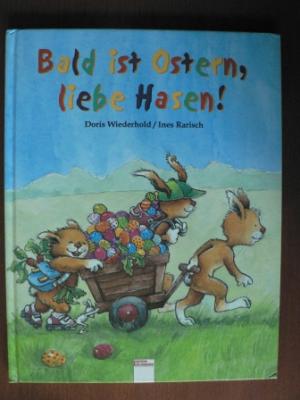 Wiederhold, Doris / Rarisch, Ines  Bald ist Ostern, liebe Hasen. 