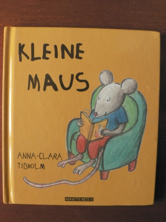 Tidholm, Anna-Clara  Kleine Maus. 
