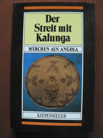 Rainer Arnold (Hrsg.)/Christa Serauky & Gotthard Schön (Übersetz.)  Der Streit mit Kalunga. Märchen aus Angola 