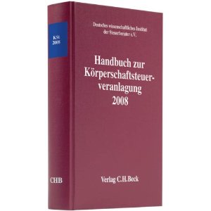 Deutsches wissenschaftliches Institut der Steuerberater e.v.  Handbuch zur Körperschaftsteuerveranlagung 2008 