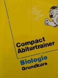 Red.: Martin, Thomas / Hndl-Sagawe, Ursula / Lohmann-Bormet, Claudia  Compact Abiturtrainer Biologie 1. Grundkurs. 