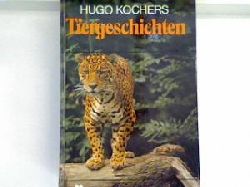 Kocher, Hugo  Hugo Kochers Tiergeschichten. 