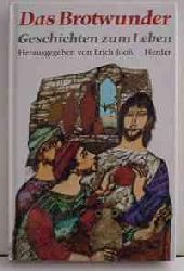 Erich Joo/Herbert Holzing (Illustr.)  Das Brotwunder. Geschichten zum Leben 