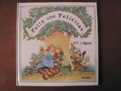 Ulf Lfgren (Autor), Ernst A. Ekker (Herausgeber)  Felix und Felicitas 