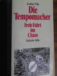 Wille, Joachim  Die Tempomacher. Freie Fahrt ins Chaos. 