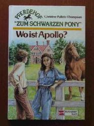 Pullein-Thompson, Christine  Pferdehof Zum schwarzen Pony I. Wo ist Apollo? (Ab 10 J.). 