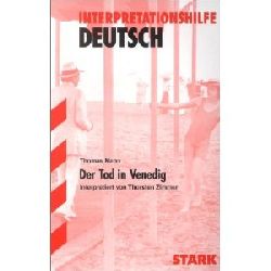 Mann, Thomas  Der Tod in Venedig. Interpretationshilfe Deutsch 