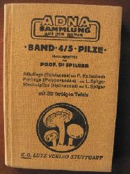 Franz Kallenbach/Prof. Dr. Ludwig Spilger  ADNA-Sammlung: Band 4/5 Pilze - I: Boletaceae (Rhrlinge)/II. Polyporaceae (Porlinge)/ III. Hydnaceae (Stachelpilze). Mit 32 farbigen Tafeln 