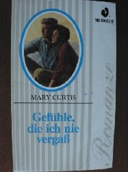 Mary Curtis  Gefhle, die ich nie verga. Romanze 