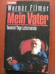 Filmer, Werner  Mein Vater. Tausend Tage Lebensende 