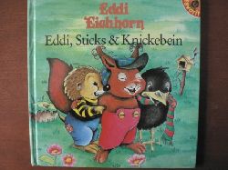 Karin Weber/Rose-Marie Winklmair (Illustr.)  Eddi Eichhorn: Eddi, Sticks & Knickebein 