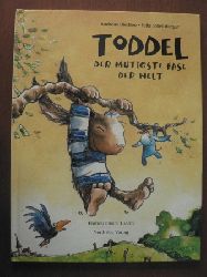 Dieren, Andreas / Scheinberger, Felix (Illustr.)  Toddel, der mutigste Hase der Welt. 