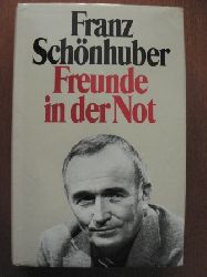 Franz Schnhuber  Freunde in der Not 