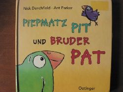Denchfield, Nick / Parker, Ant  Piepmatz Pit und Bruder Pat. Ein Pop-up-Buch 