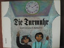 Einhold Ehrhardt/Bernadette (Illustr.)  Die Turmuhr 