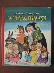 Gerlinde Ressel-Khne/Felicitas Kuhn (Illustr.)  Morgen kommt der Weihnachtsmann. Eine Weihnachtsgeschichte 