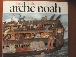Erna Emhardt (Illustr.)/Margrit Haubensak-Tellenbach  Arche Noah. Nach der biblischen berlieferung (groformatig) 