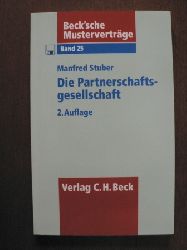 Stuber, Manfred  Beck`sche Mustervertrge: Band 25. Die Partnerschaftsgesellschaft. Mit Diskette 