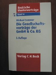 Sommer, Michael  Beck`sche Mustervertrge: Band 14. Die Gesellschaftsvertrge der GmbH u. Co KG 