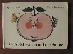 Alfred Knner/Erika Baarmann  Der Apfel wartet auf die Sonne 