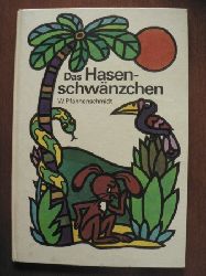 Wolfgang Pfannenschmidt/Inge Grtzig (Illustr.)  Das Hasenschwnzchen. Afrikanisches Mrchen. Ein Bilderbeschftigungsbuch 