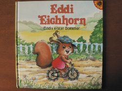 Karin Weber (Text)/Rose-Marie Winklmair (Illustr.)  Eddi Eichhorn:  EDDIS ERSTER SOMMER 