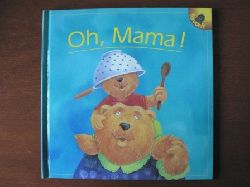 Michael Markus (Text)/Manhar Chauham (Illustr.)  Oh, Mama! Ein vergngliches Bilderbuch ber kindliche Fantasie 