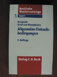 Westphalen, Friedrich Graf von  Beck`sche Mustervertrge Band 5: Allgemeine Einkaufsbedingungen nach neuem Recht 